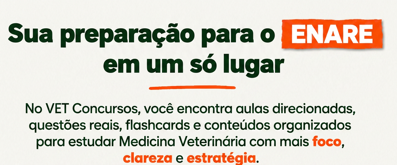 Sua preparação para o ENARE em um só lugar - No VET Concursos, você encontra aulas direcionadas, questões reais, flashcards e conteúdos organizados para estudar Medicina Veterinária com mais foco, clareza e estratégia.